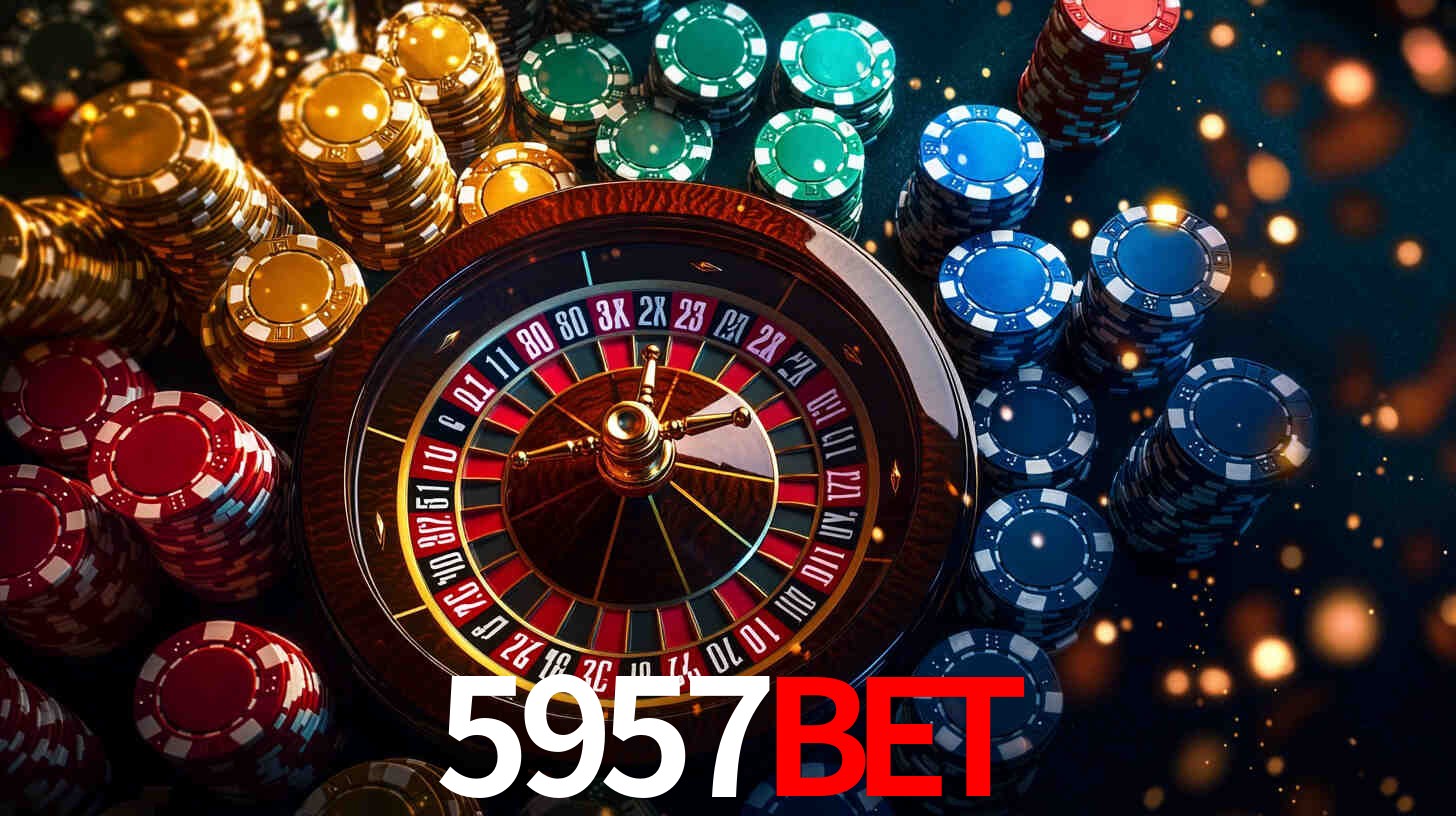 5957bet: Jogos de Caça-Níqueis-Altas Recompensas, Roleta-Velocidade, Blackjack-Desafios Máximos